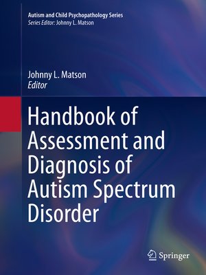 cover image of Handbook of Assessment and Diagnosis of Autism Spectrum Disorder
